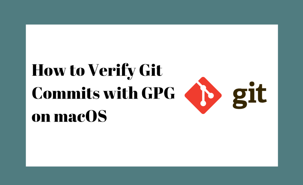 How to Verify Git Commits with GPG on macOS