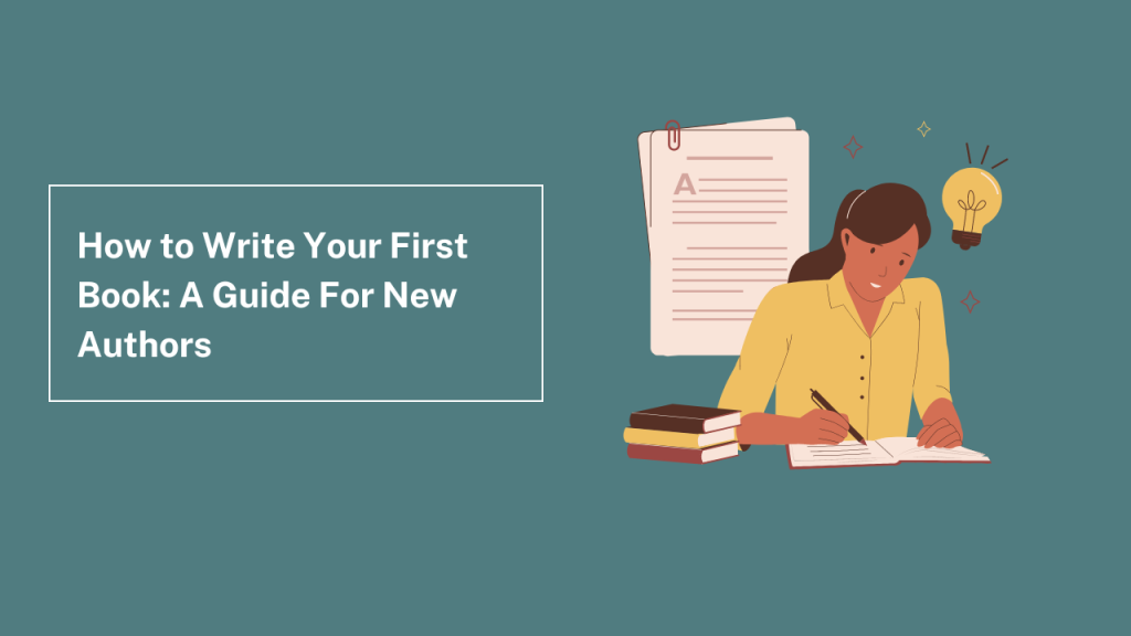 How to Write Your First Book: A Guide For New Authors