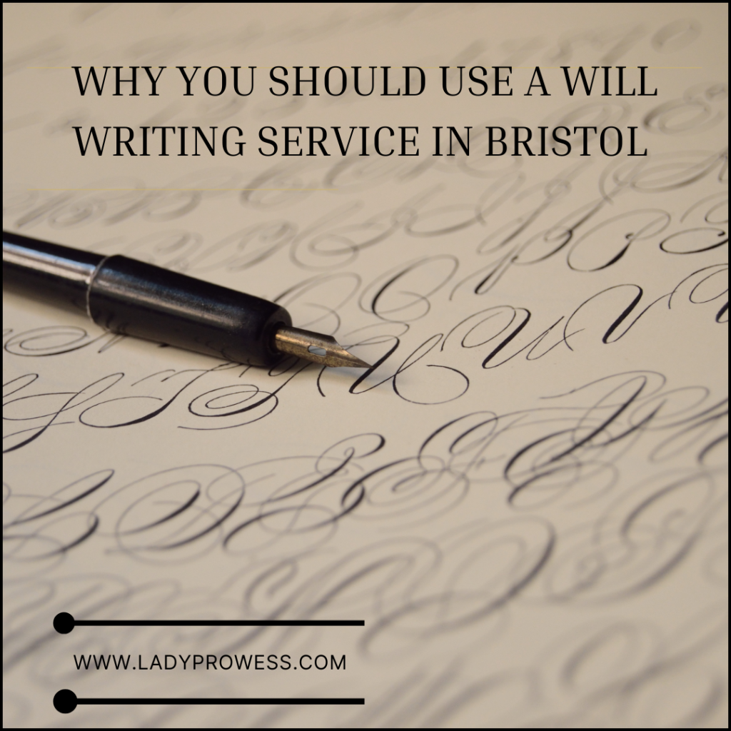 "Why You Should Use a Will Writing Service in Bristol"